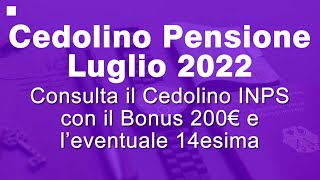 Cedolino Pensione Inps di Luglio 2022 con Bonus 200€ e possibile 14esima [upl. by Linskey634]