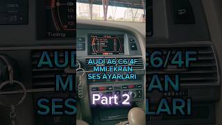 Audi A6 C64F  MMI Ekran Ses Ayarı ¦ PART 2 ¦ [upl. by Eilsel]