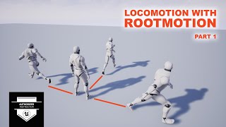 Unreal Locomotion Blendspace with Rootmotion  Part 1 [upl. by Strickland255]