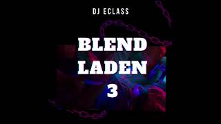 DJ ECLASS  quotBLEND LADEN 3quot HIP HOP amp RampB BLENDS [upl. by Aliel]