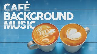 Café Background Music 4 Hours [upl. by Aubin593]