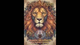 Cryptic Cypher  Demon IncarnateUnleashed extremix [upl. by Novoj]