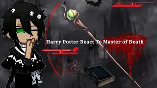 Harry Potter React To Master of Death My Au  Read The Description Below [upl. by Demaggio]