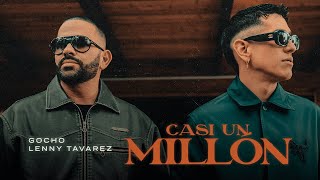 Gocho x Lenny Tavarez  Casi Un Millón Video Oficial [upl. by Liliane]