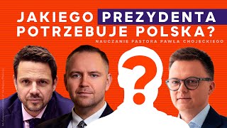 Jakiego prezydenta potrzebuje Polska  Pastor Paweł Chojecki Nauczanie 20241201 [upl. by Monika57]