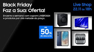 SamsungLiveShop 2211 – Esquenta Black com 50 OFF [upl. by Ema]