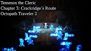 Temenos the Cleric Chapter 3 Crackridges Route  Octopath Traveler 2 [upl. by Lothar]