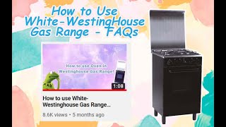 FAQs on How to use WhiteWestingHouse Gas Range and Oven 🔥✨ [upl. by Suedaht]