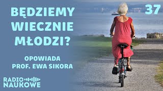 Nauka znalazła eliksir młodości Serio Podcast o zarządzaniu starzeniem  prof Ewa Sikora [upl. by Eimmelc294]