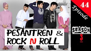 PESANTREN ROCK N ROLL SEASON 3 EPS 44 [upl. by Eitsirc502]