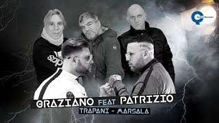 Graziano Ft Patrizio  Trapani  Marsala  VIDEO UFFICIALE 2019 [upl. by Myrvyn456]