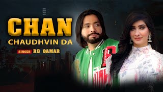 CHAN CHAUDHVIN DA New Punjabi Song  Rb Qamar official [upl. by Nedla]