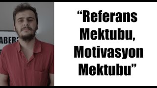 Yüksek Lisans Başvurularında Referans Mektubu  Motivasyon Mektubu YL0006 [upl. by Pedroza]