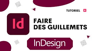 Comment faire des guillemets sur InDesign [upl. by Innavoij]