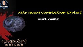 Conan Exiles  MapRoom Completion Exploit Quick Guide [upl. by Hirst]