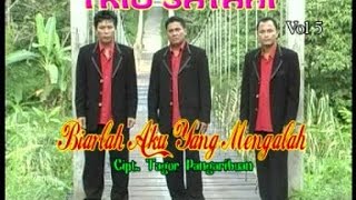 Trio Satahi  Biarlah Aku Yang Mengalah Official Music Video  Cipt Tagor Pangaribuan [upl. by Ahsenit]