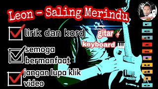 Leon  Saling Merindu lirik dan kord [upl. by Ibob]