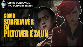 Como Sobreviver em Runeterra Piltover e Zaun [upl. by Follansbee]