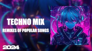 TECHNO 2024 REMIXES OF POPULAR SONGS 🔥 ONLY TECHNO BANGERS [upl. by Morgen308]