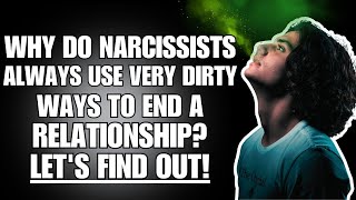 🔴 Why Do Narcissists Always Use Very Dirty Ways to End a Relationship Lets Find Out 🧐  NPD [upl. by Colan]