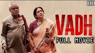 vadh full movie  Sanjay Mishra Neena Gupta  hindi new movie 2023 HD [upl. by Arnon]