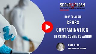 How to Avoid Cross Contamination in Crime Scene Cleaning  Scene Clean [upl. by Elik]