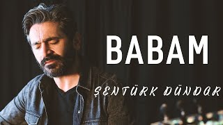 BABAM Saçların Ağarmış Bembeyaz Olmuş  ŞENTÜRK DÜNDAR [upl. by Aisnetroh30]