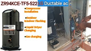 LG Ductable ac  Compressor changing  Liquid Driyer Changing  Flushing  teacheverythings [upl. by Evannia790]