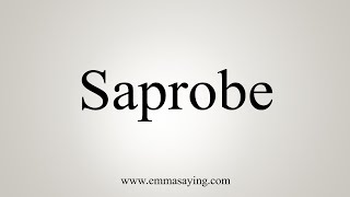 How To Say Saprobe [upl. by Eillak]