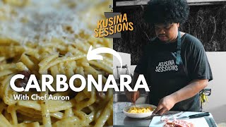 KUSINA SESSIONS  CARBONARA W CHEF AARON [upl. by River433]