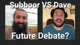 Professor Dave VS Subboor Ahmad Upcoming Debate [upl. by Nuncia325]