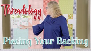 2019 Threadology Quilt Along  Piecing your Backing  Fat Quarter Shop [upl. by Toffic]