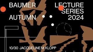 Jacqueline Klopp  Autumn 2024 Baumer Lecture Series [upl. by Legyn60]