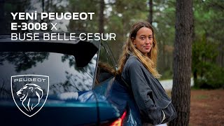 Yeni PEUGEOT E3008 X Buse Belle Cesur [upl. by Aoniak542]