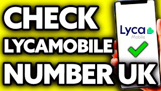 How To Check Lycamobile Number UK 2024 [upl. by Ravahs383]