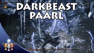 Bloodborne  Darkbeast Paarl Boss Fight Walkthrough Darkbeast Paarl Trophy [upl. by Sadowski584]