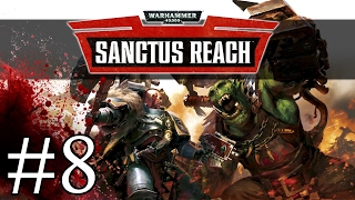 Warhammer 40K Sanctus Reach  Wolf Lickins Part 8 Lets Play Sanctus Reach Gameplay [upl. by Enyal]