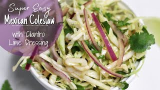 Mexican Coleslaw with Cilantro Lime Dressing  Easy No Mayo Coleslaw for Tacos [upl. by Aivatnuahs]