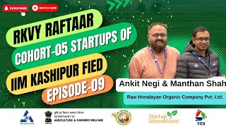 Startups of Cohort5 FIED  Episode 9  Manthan amp AnkitRHOC Pvt Ltd  RKVY Raftaar [upl. by Dorsman]