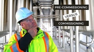 PreCommissioning vs Commissioning  What Takes Place During Each Stage [upl. by Aitnwahs]