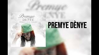 Franco Love  Premye Dènye  Official Audio [upl. by Rugg232]