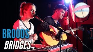 Broods  Bridges Live at the Edge [upl. by Maisie]