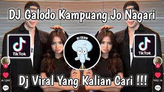 DJ GALODO KAMPUANG JO NAGARI VIRAL TIKTOK TERBARU 2024 [upl. by Long722]