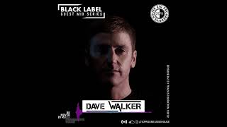 Dave Walker  Black Label Series 043 [upl. by Mandie]