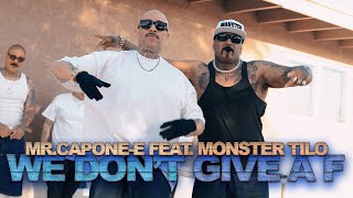 MrCaponeE Feat Monster Tilo  We Dont Give A F OFFICIAL MUSIC VIDEO [upl. by Ryann]