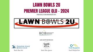 2024 quotLawn Bowls 2Uquot Premier League Qld  Round 9 [upl. by Atineb]