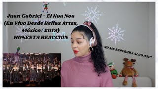 JUAN GABRIEL  El Noa Noa EN VIVO Desde Bellas Artes México 2013 REACTION  REACCIÓN [upl. by Ivie]