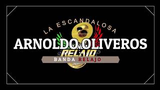 Corrido De Arnoldo Oliveros  La Escandalosa Banda Relajo de Lobatos Valparaiso Zacatecas [upl. by Refotsirk]