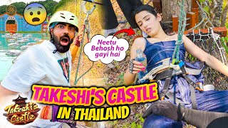 Day 1 in Thailand 🇹🇭 Takeshis Castle in Real Life 🏰  Neetu huyi Behosh 😰 [upl. by Jerrie]