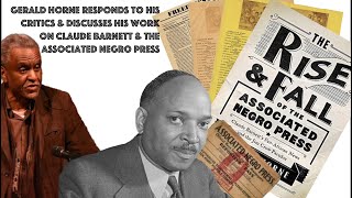 Ep 5 Dr Horne Responds to His Critics amp Discusses quotThe Rise amp Fall of the Associated Negro Pressquot [upl. by Reitrac83]